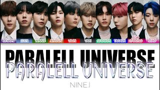 NINE.i (나인아이) - Parallel Universe Color Coded Lyrics (han/rom/eng/pl)