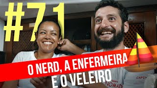 O nerd, a enfermeira e o veleiro | #SAL #71