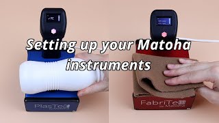 Setting up your Matoha instruments