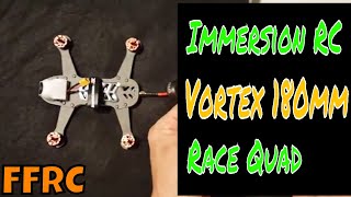 Immersion Vortex 180mm Race Drone PNP unboxing and first look