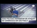 Quatro policiais são atacados em São Paulo em 24 horas | Jornal da Band