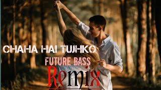 Chaha Hai Tujhko (Future Bass Remix) Dj Dalal London(BigSongs)