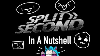 Split/Second In A Nutshell