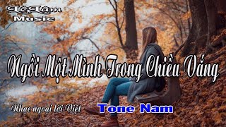 Karaoke - NGỒI MỘT MÌNH TRONG CHIỀU VẮNG Tone Nam | Lê Lâm Music