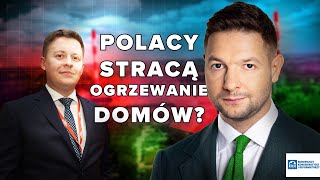 Polacy STRACĄ OGRZEWANIE domów? Prezes Marcin Chodkowski oraz MEP Patryk Jaki