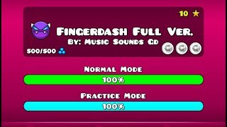 FINGERDASH FULL VERSION BY: MUSIC SOUNDS [GD] (ME) GEOMETRY DASH 2.11