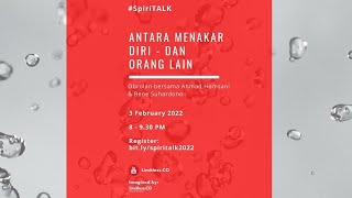 #SpiriTALK with Ahmad Homsani & Rene Suhardono: Antara Menakar Diri - Dan Orang Lain