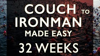 Couch to Ironman: 32 Week Training Plan