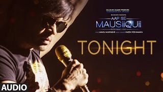 Tonight (Full Audio Song)  | AAP SE MAUSIIQUII | Himesh Reshammiya Latest Song  2016 | T-Series