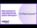 Meta launches VR game subscription service 'Meta Quest+'