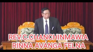 REV.C.CHANCHINMAWIA SERMON || RINNA AVANGA FELNA