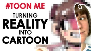 #TOONME (and others) - Turning REALITY into CARTOONS