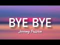 Jeremy Passion - Bye Bye (Lyrics)