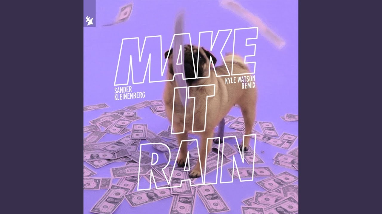 Make It Rain Kyle Watson Extended Remix Youtube