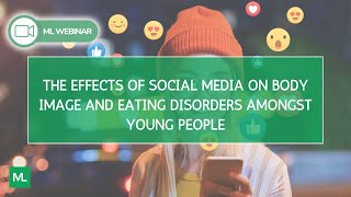 The effects of social media on body image and eating disorders amongst young people