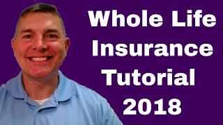 Whole Life Insurance Tutorial (2018)