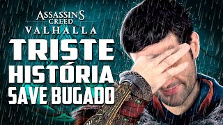 A TRISTE HISTÓRIA de um save BUGADO - Assassin's Creed Valhalla