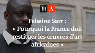 Felwine Sarr : « La restitution des œuvres africaines n’est pas un geste du prince »