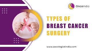 Types of surgeries for breast cancer | Oncoindia | Dr. Shivakumar Uppala