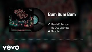 Banda El Recodo De Cruz Lizárraga - Bum Bum Bum (Audio)