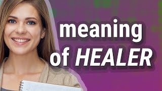 Healer | meaning of Healer