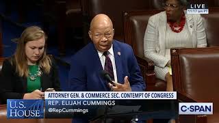 Chairman Cummings Floor Speech: A.G. Barr and Commerce Sec. Ross in contempt of Congress