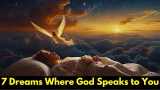 7 Powerful Dreams Where God Speaks to You: Warnings, Guidance, and Divine Encounters