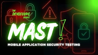 17. What is Mobile Application Security Testing (MAST) | OWASP MAS | MASVS | MASWE | MASTG