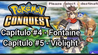 #Pokemon Conquest #Capítulo #4 - Fontaine #Capítulo #5 - Violight