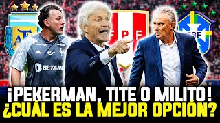 ¡PEKERMAN, TITE O MILITO! ¿Quién es MEJOR CANDIDATO para DIRIGIR la SELECCIÓN PERUANA