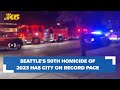 Seattle's 50th homicide of 2023 has city on track for record