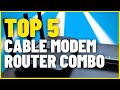 Top 5 Best Cable Modem Router Combos (2022)