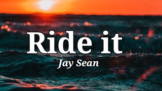 Ride it (Lyrics) - Jay Sean | song |