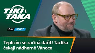 TIKI-TAKA: Teplicím se začíná dařit! Taclíka čekají nádherné Vánoce