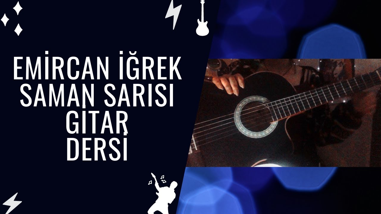 Gitar Dersi - Emir Can İğrek Saman Sarısı Nasıl Çalınır? - YouTube