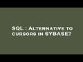 SQL : Alternative to cursors in SYBASE?
