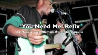 Random Impulse - YOU NEED ME REFIX