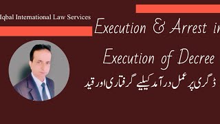 Arrest and Detention in Execution of Decree | Iqbal International Law Services®