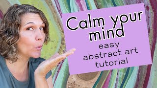 Calm Your Mind Through Painting No. 1| Easy Abstract Art Tutorial | Santa Fe Painting Workshops