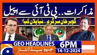 PTI Govt Talks - Negotiations Latest Update | Geo News 6 PM Headlines | 14 Dec 2024