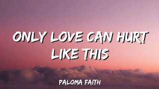 Paloma Faith - Only Love Can Hurt Like You (lyrics)