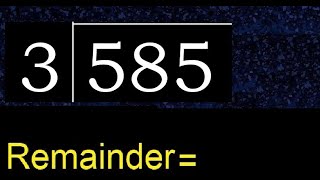 Divide 585 by 3 , remainder  . Division with 1 Digit Divisors . How to do