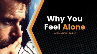 Why Do You Feel Alone | Chris Ross Motivational Video