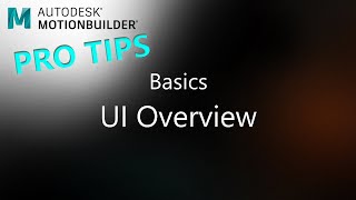 MotionBuilder ProTips - Basics - UI Overview