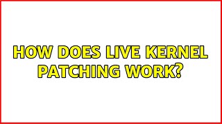 Ubuntu: How does live kernel patching work?