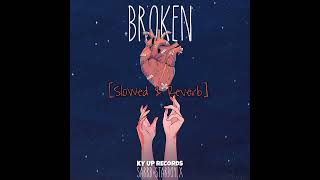 Broken [Slowed & Reverb] SARRB & Starboy X | New Punjabi Song 2023