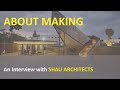 About Making Episode 4: An Interview with Shau Architects