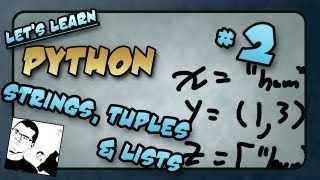 Let's Learn Python - Basics #2 of 8 - Strings, Lists, Tuples and Dictionaries