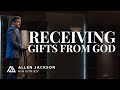 Receiving Gifts From God | Allen Jackson Ministries