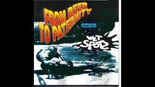 Wet Spots – From Beer To Paternity (FULL LP)